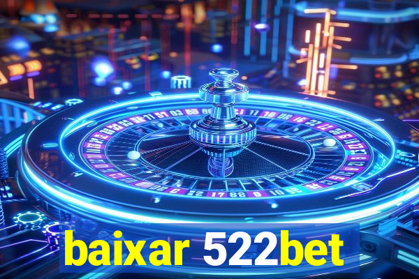 baixar 522bet